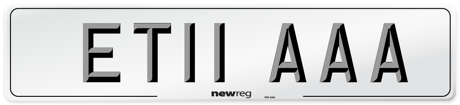 ET11 AAA Number Plate from New Reg